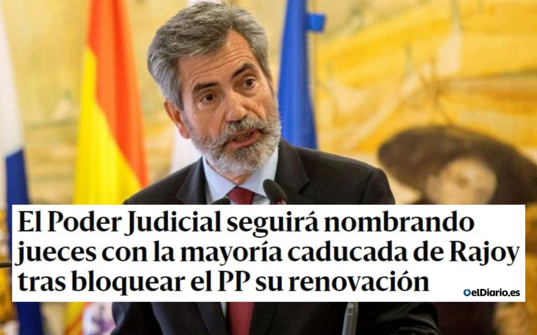 El Poder Judicial seguirá nombrando jueces con la mayoría caducada de Rajoy tras bloquear el PP su renovación